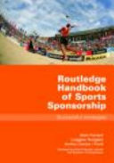 Routledge handbook of sports sponsorship : successful strategies / Alain Ferrand, Luiggino Torrigiani, and Andreu Camps i Povill.