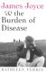 James Joyce & the burden of disease / Kathleen Ferris.