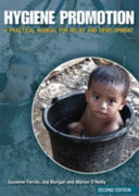 Hygiene promotion : a practical manual for relief and development / Suzanne Ferron, Joy Morgan and Marion O'Reilly.