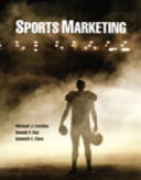 Sports marketing / Michael J. Fetchko, Donald P. Roy, Kenneth E. Clow.