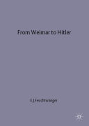 From Weimar to Hitler : Germany, 1918-33 / E. J. Feuchtwanger.