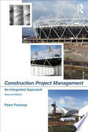Construction project management : an integrated approach / Peter Fewings.
