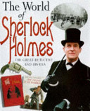 The world of Sherlock Holmes : the facts and fiction behind the world's greatest detective / Martin Fido.
