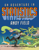 An adventure in statistics : the reality enigma / Andy Field.