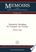 Symmetry breaking for compact Lie groups / Michael Field.