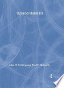 Upland habitats / Alan H. Fielding and Paul F. Haworth ; illustrations by Jo Wright.