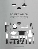 Robert Welch : design : craft & industry / Charlotte & Peter Fiell.