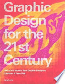 Graphic design of the 21st century : 100 of the world's best graphic designers / Charlotte & Peter Fiell.