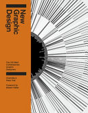 New graphic design : the 100 best contemporary graphic designers / Charlotte and Peter Fiell ; foreword by Steven Heller.