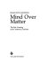 Mind over matter : the epic crossing of the Antarctic Continent / Ranulph Fiennes.