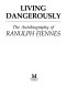 Living dangerously : the autobiography of Ranulph Fiennes.