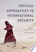 Critical approaches to international security Karin Fierke.