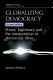 Globalizing democracy : power, legitimacy and the interpretation of democratic ideas / Katherine Fierlbeck.