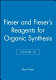 Reagents for organic synthesis / Mary Fieser, Louis F. Fieser
