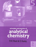 Principles and practice of analytical chemistry / F.W. Fifield and D. Kealey.