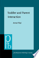 Toddler and parent interaction : the organisation of gaze, pointing and vocalisation / Anna Filipi.