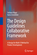 The design guidelines collaborative framework : a design for multi-X method for product development / Stefano Filippi, Ilaria Cristofolini.