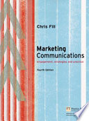 Marketing communications : engagements, strategies and practice / Chris Fill.