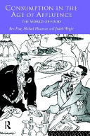 Consumption in the age of affluence : the world of food / Ben Fine, Michael Heasman, and Judith Wright.