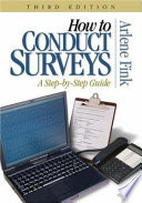 How to conduct surveys : a step-by-step guide / Arlene Fink.