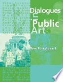 Dialogues in public art : interviews with Vito Acconci, John Ahearn ... / Tom Finkelpearl.