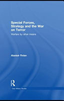 Special forces, strategy and the war on terror warfare by other means / Alastair Finlan.