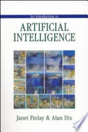 An introduction to artificial intelligence / Janet Finlay and Alan Dix.