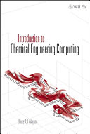 Introduction to chemical engineering computing / Bruce A. Finlayson.
