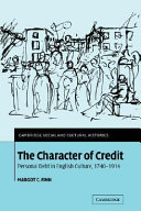 The character of credit : personal debt in English culture, 1740-1914 / Margot C. Finn.