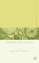 Palgrave advances in international history / edited by Patrick Finney.