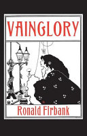 Vainglory / by Ronald Firbank.