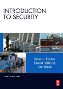 Introduction to security / Robert J. Fischer, Edward Halibozek, and Gion Green.