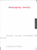 Redesigning identity : graphic design strategies for success.