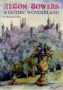 Alton Towers : a gothic wonderland / Michael Fisher ; with foreword by Clive Wainwright.