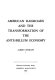 American railroads and the transformation of the ante-bellum economy.