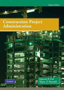 Construction project administration / Edward R. Fisk, Wayne D. Reynolds.