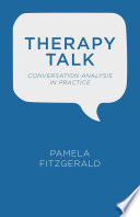 Therapy talk conversation analysis in practice / Pamela FitzGerald.