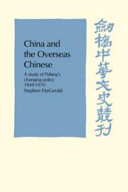 China and the overseas Chinese : a study of Peking's changing policy, 1949-1970 / by Stephen FitzGerald.