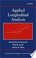 Applied longitudinal analysis / Garrett M. Fitzmaurice, Nan M. Laird, James H. Ware.