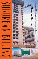 Suburban Beijing : housing and consumption in contemporary China / Friederike Fleischer.