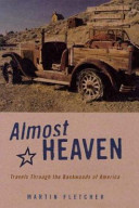 Almost heaven : travels through the backwoods of America / Martin Fletcher.