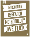 Introducing research methodology : a beginner's guide to doing a research project / Uwe Flick.