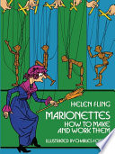 Marionettes : how to make and work them.