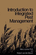 Introduction to integrated pest management / Mary Louise Flint and Robert van den Bosch.