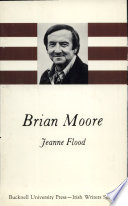Brian Moore / (by) Jeanne Flood.