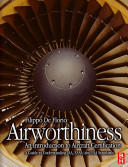 Airworthiness : an introduction to aircraft certification : a guide to understanding JAA, EASA and FAA standards / Filippo De Florio.