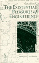 The existential pleasures of engineering / SamuelC. Florman.