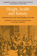 Height, health and history : nutritional status in the United Kingdom, 1750-1980 / Roderick Floud, Kenneth Wachter, and Annabel Gregory.