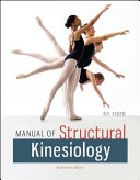 Manual of structural kinesiology / R.T. Floyd, EdD, ATC, CSCS, Director of Athletic Training and Sports Medicine, Professor of Physical Education and Athletic Training, Chair, Department of Physical Education and Athletic Training, the University of West Alabama (formerly Livingston University), Livingston, Alabama.