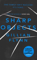 Sharp objects / Gillian Flynn.
